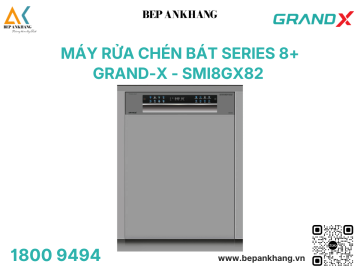 Máy rửa bát Grand-X bán âm SMI8GX82 - Series 8+ ( Xuất xứ: Thái Lan )